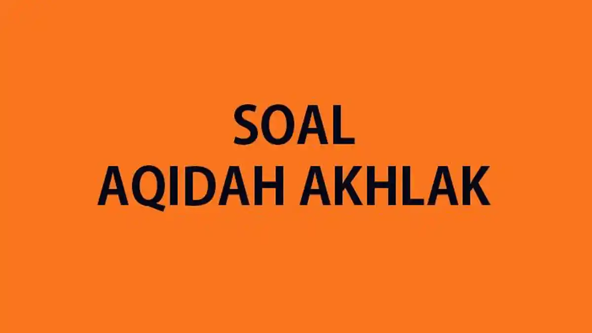 40 Soal Aqidah Akhlak Kelas 2 MI Ulangan Ujian Semester 2 Terbaru 40 Soal Aqidah Akhlak Kelas 2 MI Ulangan Ujian Semester 2 Terbaru